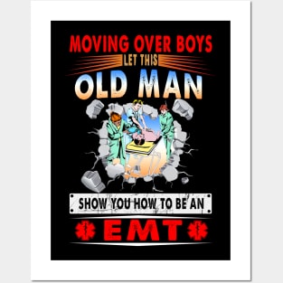 Moving Over Boys Let This Old Man Show You How To Be An EMT Posters and Art